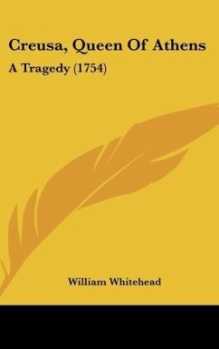 Creusa, Queen Of Athens - Whitehead, William