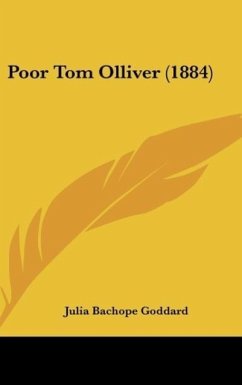 Poor Tom Olliver (1884) - Goddard, Julia Bachope