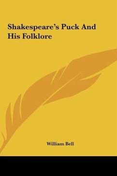 Shakespeare's Puck And His Folklore - Bell, William