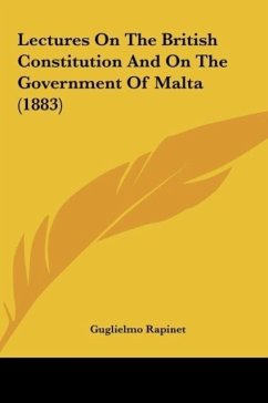 Lectures On The British Constitution And On The Government Of Malta (1883) - Rapinet, Guglielmo