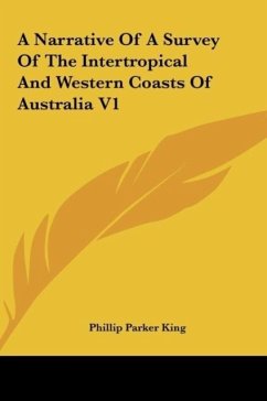 A Narrative Of A Survey Of The Intertropical And Western Coasts Of Australia V1