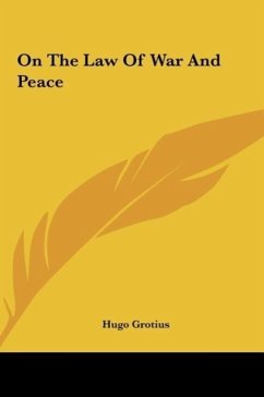 On The Law Of War And Peace - Grotius, Hugo