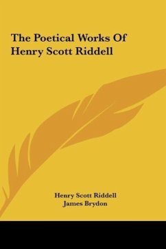 The Poetical Works Of Henry Scott Riddell - Riddell, Henry Scott
