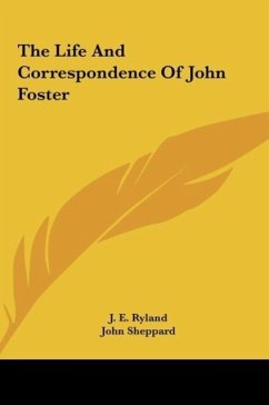 The Life And Correspondence Of John Foster