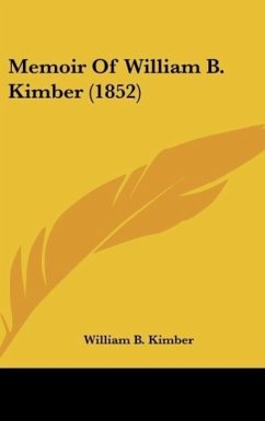 Memoir Of William B. Kimber (1852) - Kimber, William B.