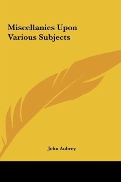 Miscellanies Upon Various Subjects - Aubrey, John
