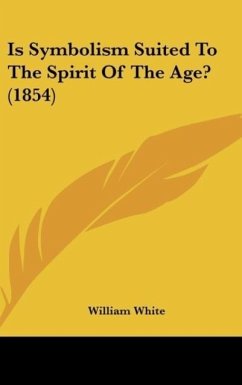 Is Symbolism Suited To The Spirit Of The Age? (1854) - White, William