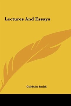 Lectures And Essays - Smith, Goldwin