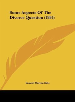 Some Aspects Of The Divorce Question (1884) - Dike, Samuel Warren