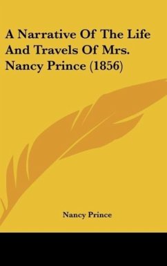 A Narrative Of The Life And Travels Of Mrs. Nancy Prince (1856)