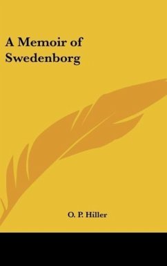 A Memoir of Swedenborg - Hiller, O. P.