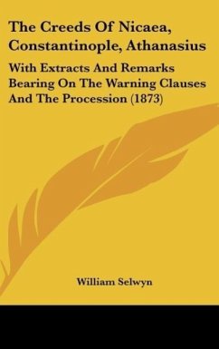 The Creeds Of Nicaea, Constantinople, Athanasius