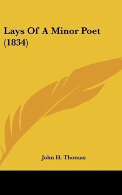 Lays Of A Minor Poet (1834) - Thomas, John H.