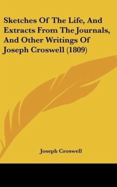 Sketches Of The Life, And Extracts From The Journals, And Other Writings Of Joseph Croswell (1809)
