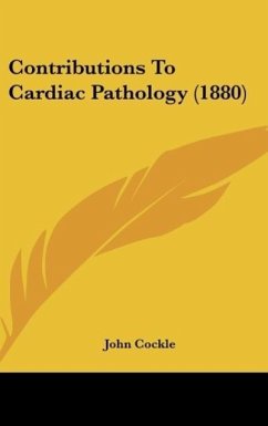 Contributions To Cardiac Pathology (1880) - Cockle, John