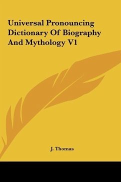 Universal Pronouncing Dictionary Of Biography And Mythology V1 - Thomas, J.