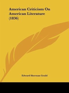 American Criticism On American Literature (1836) - Gould, Edward Sherman