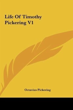 Life Of Timothy Pickering V1 - Pickering, Octavius
