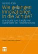 Wie gelangen Innovationen in die Schule? - Bild 1