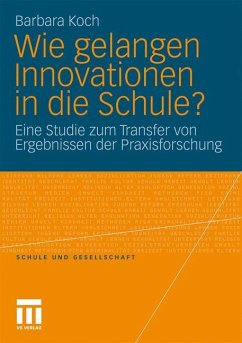 Wie gelangen Innovationen in die Schule? - Koch, Barbara