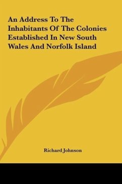 An Address To The Inhabitants Of The Colonies Established In New South Wales And Norfolk Island - Johnson, Richard