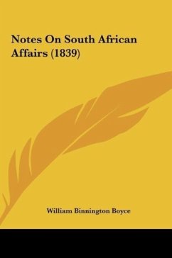 Notes On South African Affairs (1839) - Boyce, William Binnington