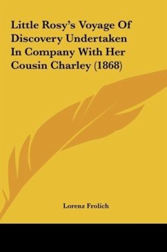 Little Rosy's Voyage Of Discovery Undertaken In Company With Her Cousin Charley (1868)