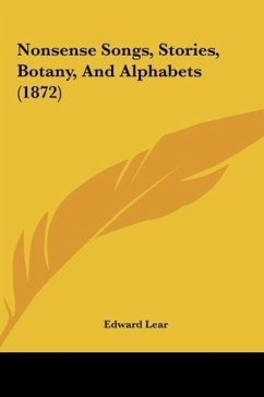 Nonsense Songs, Stories, Botany, And Alphabets (1872) - Lear, Edward