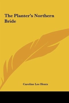 The Planter's Northern Bride - Hentz, Caroline Lee