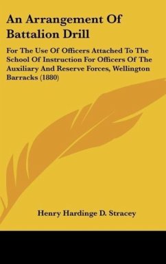 An Arrangement Of Battalion Drill - Stracey, Henry Hardinge D.