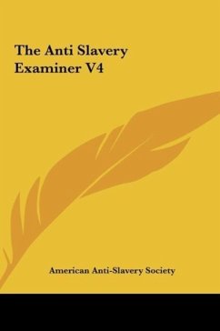 The Anti Slavery Examiner V4