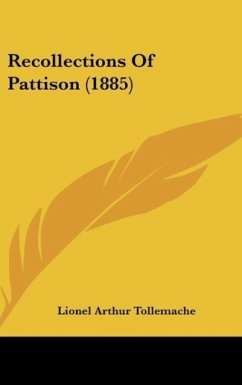 Recollections Of Pattison (1885) - Tollemache, Lionel Arthur