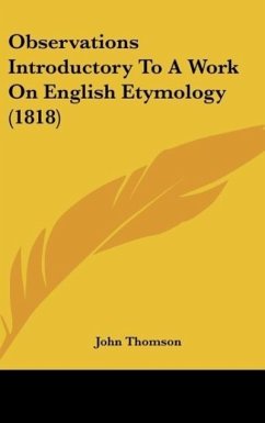 Observations Introductory To A Work On English Etymology (1818) - Thomson, John