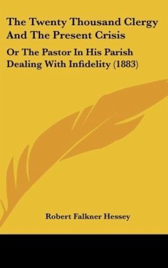 The Twenty Thousand Clergy And The Present Crisis - Hessey, Robert Falkner