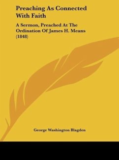 Preaching As Connected With Faith - Blagden, George Washington