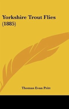 Yorkshire Trout Flies (1885) - Pritt, Thomas Evan