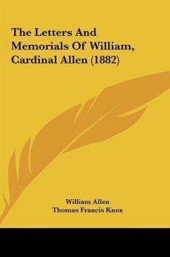 The Letters And Memorials Of William, Cardinal Allen (1882)