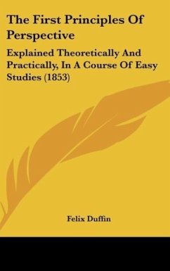 The First Principles Of Perspective - Duffin, Felix