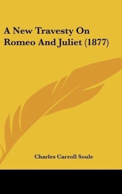 A New Travesty On Romeo And Juliet (1877) - Soule, Charles Carroll