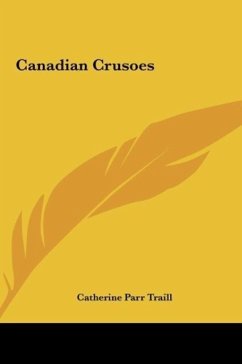 Canadian Crusoes - Traill, Catherine Parr