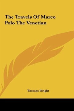 The Travels Of Marco Polo The Venetian - Wright, Thomas