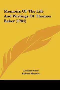 Memoirs Of The Life And Writings Of Thomas Baker (1784)