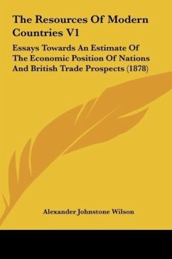 The Resources Of Modern Countries V1 - Wilson, Alexander Johnstone