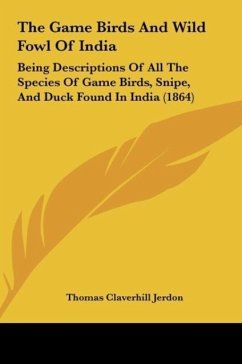 The Game Birds And Wild Fowl Of India - Jerdon, Thomas Claverhill