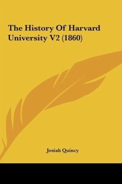 The History Of Harvard University V2 (1860) - Quincy, Josiah