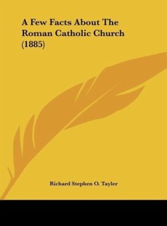 A Few Facts About The Roman Catholic Church (1885)