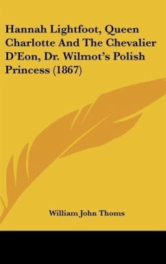 Hannah Lightfoot, Queen Charlotte And The Chevalier D'Eon, Dr. Wilmot's Polish Princess (1867) - Thoms, William John