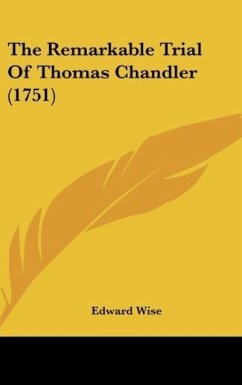 The Remarkable Trial Of Thomas Chandler (1751)