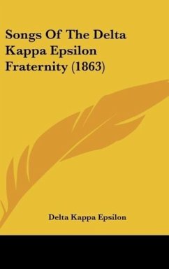 Songs Of The Delta Kappa Epsilon Fraternity (1863) - Delta Kappa Epsilon
