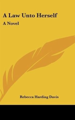 A Law Unto Herself - Davis, Rebecca Harding